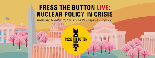 Press the Button LIVE: Nuclear Policy in Crisis
